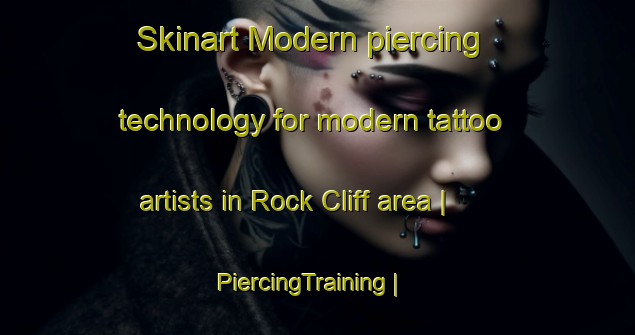 Skinart Modern piercing technology for modern tattoo artists in Rock Cliff area | PiercingTraining | PiercingClasses | SkinartTraining-United States